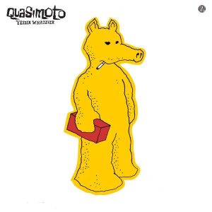 QUASIMOTO -  YESSIR WHATEVER